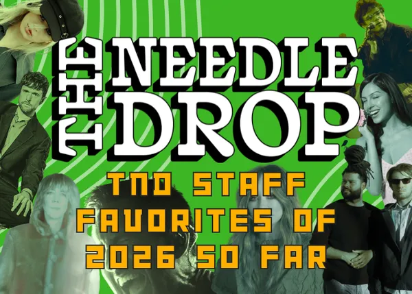 TND Staff Favorites of 2026 So Far